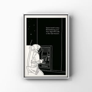 Space travel is easy. Remembering your four-digit PIN code is the real mission | Astronaut poster | Sci-Fi spaceman Print | Digital Download