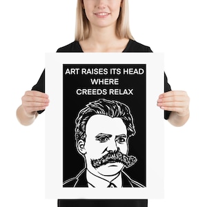 FRIEDRICH NIETZSCHE quote .8 - POSTER - ink portrait - various sizes available! print painting - art raises its head where creeds relax