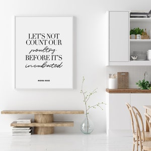 Let&#39;s not count our poultry before it&#39;s incubated | Moira Rose Quote Poster | Schitt&#39;s Creek | TV Quotes | Wall Art | Digital Print