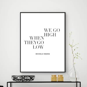Michelle Obama Poster | When they go low we go high quote | Digital Download Wall Art | Inspirational Decor | Instant Download Digital File