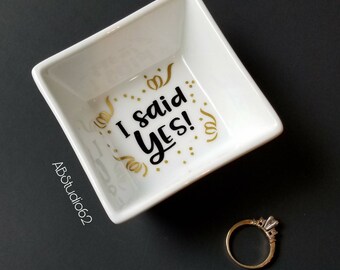 I Said Yes Ring Dish, Jewelry Dish, Engagement Gift, Engagement Ring Dish, Ring Holder, Bride Gift, Bridal Shower Gift, Bride to Be Gift