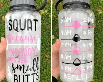 Motivational Water Bottle, Water Intake Tracker, Exercise Water Bottle, Work Out Bottle, Squat Because Nobody Raps about Small Butts