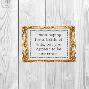 I was hoping for a battle of wits, but you appear to be unarmed - Nerdy Geek Cross Stitch Pattern - Instant Download