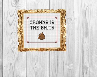 Crohns is the Sh*ts - Cross Stitch Pattern - Instant Download