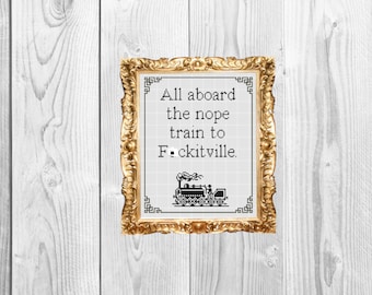 All Aboard the nope train to f*ckitville - Crafty Subversive Cross Stitch Pattern - Instant Download