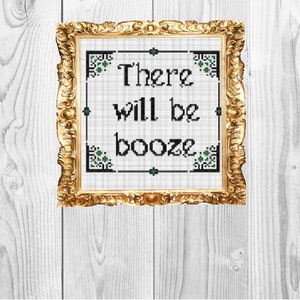 There will be booze - Cross Stitch Pattern - Instant Download