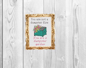 You are not a dumpster fire, you are a dumpster garden  - Funny Subversive Snarky Cross Stitch Pattern - Instant Download