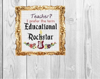 Educatieve Rockstar - grappige moderne leraar professor opvoeder school Snarky Cross Stitch patroon - direct downloaden