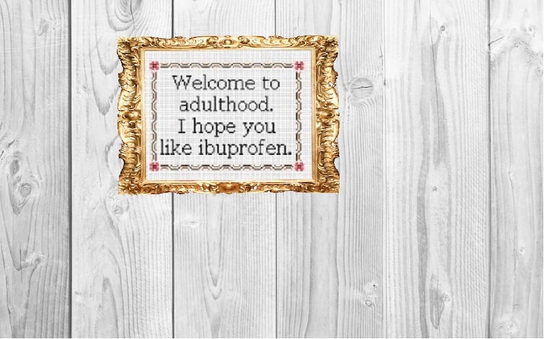 Welcome to Adulthood I Hope You Like Ibuprofen Subversive - Etsy