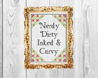 Nerdy Dirty Inked and Curvy -Snarky Subversive Feminist Funny Cross Stitch Pattern - Instant Download