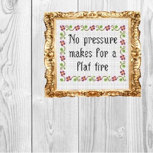 No Pressure makes for a Flat Tire - Snarky Subversive Funny Motivational Cross Stitch Pattern - Instant Download