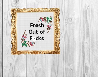 Fresh out of F-cks -  Cross Stitch Pattern - Instant Download