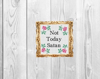Nicht heute Satan - Lustiges bissiges und subversives Kreuzstichmuster