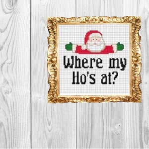 Where my Ho's at Funny Christmas, Holiday, Santa, Subversive, Snarky Cross Stitch Pattern Instant Download image 1