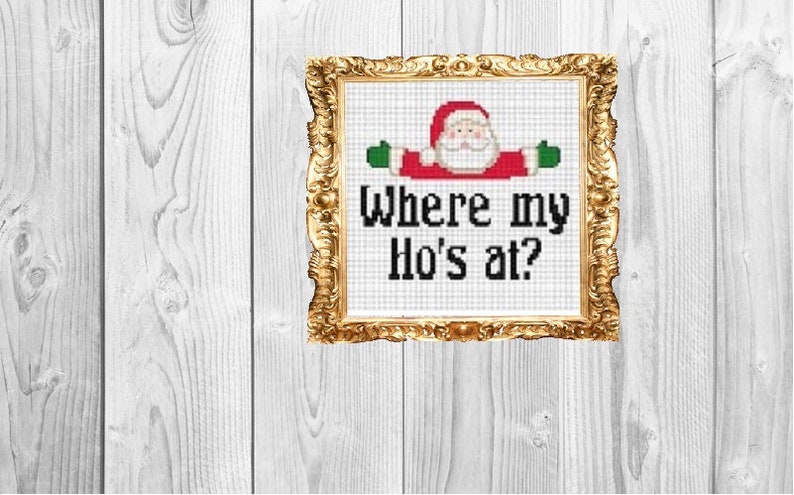 Where my Ho's at Funny Christmas, Holiday, Santa, Subversive, Snarky Cross Stitch Pattern Instant Download image 1