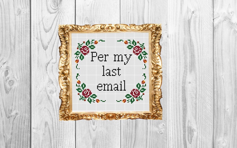 Per my last email Office Funny Subversive Snarky Cross Stitch Pattern Instant Download image 1