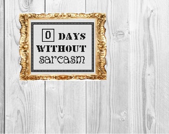 Zero Days without sarcasm - Cross Stitch Pattern - Instant Download