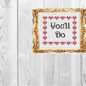 You&#39;ll Do - Valentine Love Kreuzstich Muster - Instant Download