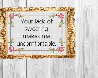 Your Lack of Swearing Makes me Uncomfortable -  Funny Modern Feminist Cross Stitch Pattern - Instant Download