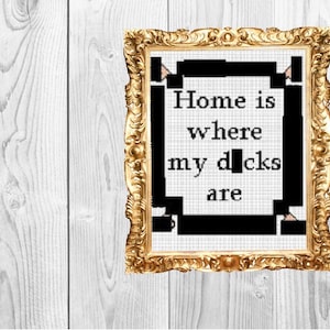 Home is where my d*cks are - Dirty Snarky Ältere Kreuzstichmuster - Instant Download