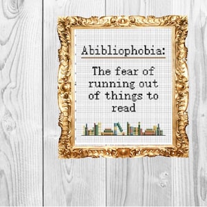 Abibliophobia - The fear of running out of things to read  -Snarky Subversive Funny Cross Stitch Pattern - Instant Download