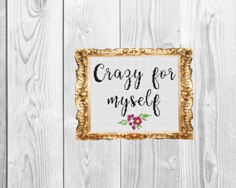 Crazy  For Myself - Snarky and Funny Cross Stitch Pattern - Instant Download