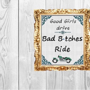 Good Girls Drive, Bad Bitches Ride -  Funny Modern Feminist Harley Motorcycle Cross Stitch Pattern - Instant Download