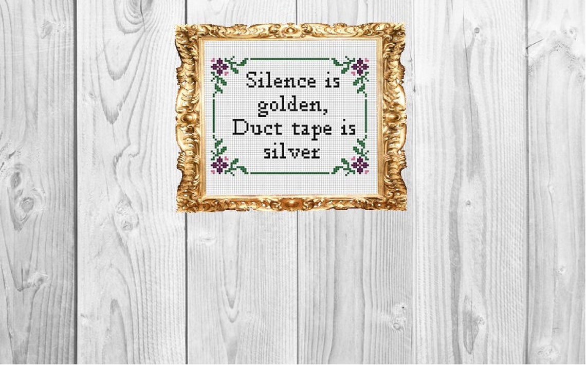 Silence is Golden Duct Tape is Silver Cross Stitch Pattern Etsy