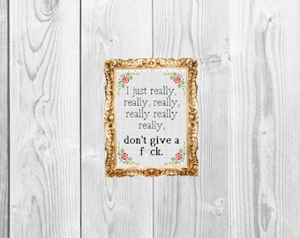 I really really really don't give a f*ck  - Cross Stitch Pattern - Instant Download