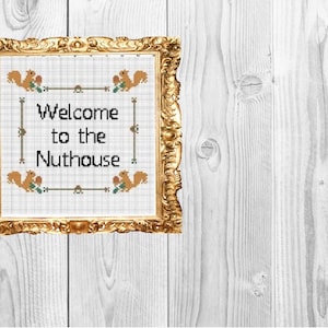 Welcome to the Nuthouse- Cross Stitch Pattern - Instant Download