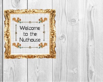 Welcome to the Nuthouse- Cross Stitch Pattern - Instant Download