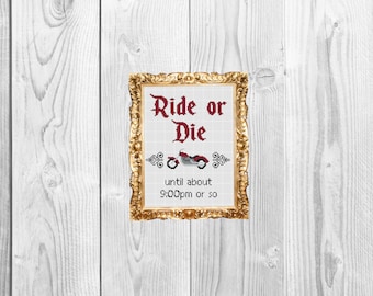 Ride or Die maar slechts tot 21:00 uur - Grappig Snarky Subversief Kruissteekpatroon - Direct downloaden