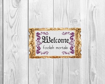 Welcome Foolish Mortals - Dark Halloween Snarky Cross Stitch Pattern - Instant Download