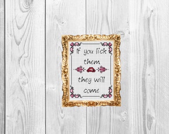 If you lick them they will come  - Funny Subversive Snarky Cross Stitch Pattern Instant Download