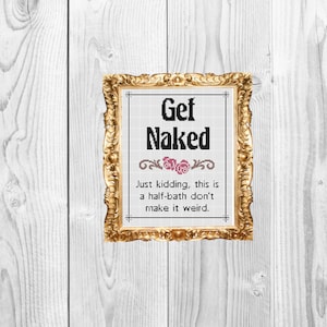 Get Naked just kidding this is a half bath don't make it weird - Funny Snarky Subversive  Cross Stitch Pattern - Instant Download