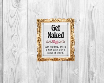 Get Naked just kidding this is a half bath don't make it weird - Funny Snarky Subversive  Cross Stitch Pattern - Instant Download