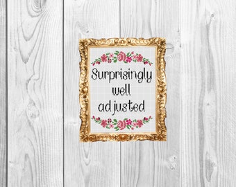 Surprisingly Well Adjusted - Funny Snarky Subversive Decor - Cross Stitch Pattern - Instant Download