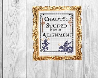 Chaotic Stupid is Not an Allignment- Nerdy Geek Cross Stitch Pattern - Instant Download