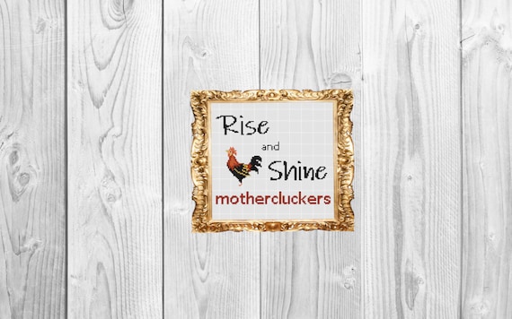 Rise and Shine mothercluckers - Modern, subversive, snarky, funny,  Cross Stitch Pattern , - Instant Download