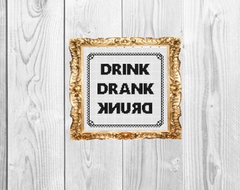 Drink Drank Drunk - Funny and subversive and easy Cross Stitch Pattern - Instant Download