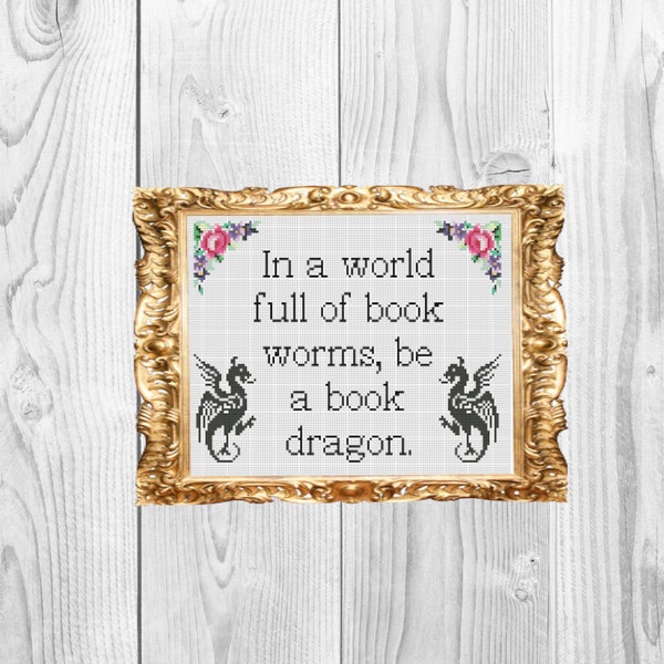 In a world full of book worms be a book dragon -  Funny Work Home Library Subversive Cross Stitch Pattern - Instant Download