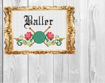 Baller -  Funny Work Home Knitting Crochet Crafty Subversive Cross Stitch Pattern - Instant Download