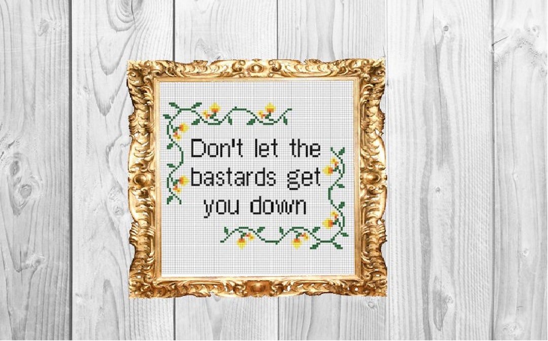 Don't Let the Bastards Get You Down - Instant Download - Etsy