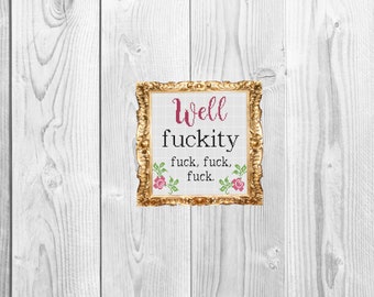 Well f*ckity f*ck f*ck f*ck - Funny Cross Stitch Pattern - Instant Download