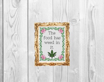 This food has weed in it - Funny Snarky Subversive Modern Cross Stitch Pattern - Instant Download