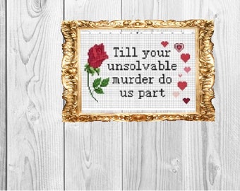 Till Your Unsolvable Murder Do Us Part - Funny Cross Stitch Pattern, I – Cross  Stitching Lovers