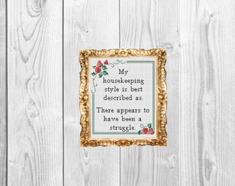 My houskeeping style is best described as there appears to be a struggle - Funny Subversive House Cross Stitch Pattern - Instant Download