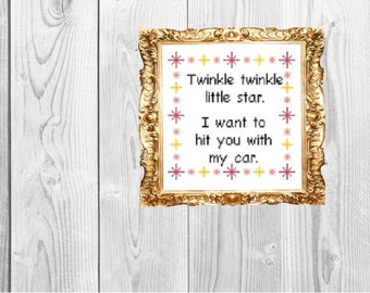Twinkle Twinkle Little Star. I want to hit you with my car. Funny Modern Cross Stitch Pattern - Instant Download
