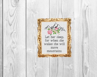 Let her sleep for when she wakes she will move mountains - Funny Subversive and Snarky Cross Stitch Pattern - Instant Download