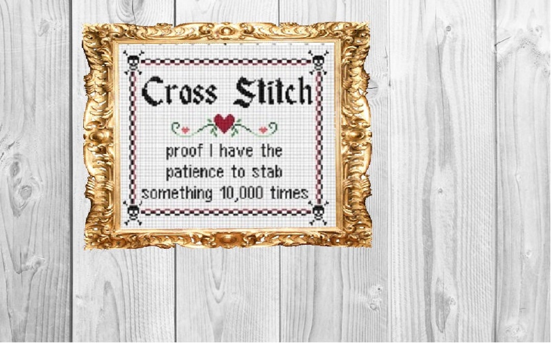 Cross Stitch, Proof I Have the Patience to Stab Something